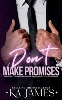 Don't Make Promises: A Brother's Best Friend Romance (Breaking the Rules) 1739308255 Book Cover