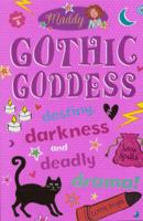 Maddy: Gothic Goddess: Destiny, Darkness and Deadly Drama! (Maddy) 1846163285 Book Cover