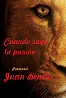 Cuando ruge la pasión (Spanish Edition) B086PTF3C8 Book Cover