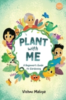 Plant With Me: A Beginner's Guide to Gardening 9716254873 Book Cover