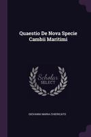 Quaestio de Nova Specie Cambii Maritimi 1378460359 Book Cover