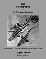 The Bibliography of Acipenseriformes: With Over 10000 References 1478182067 Book Cover