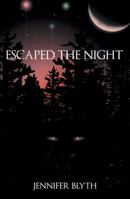 Escaped the Night 0228808448 Book Cover