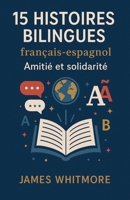 60 Histoires Bilingues Français-Espagnol: Amitié et Solidarité (French Edition) B0FXP721H3 Book Cover