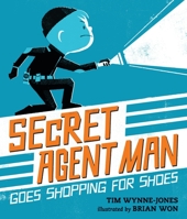 Secret Agent Man Goes Shopping for Shoes 0763671193 Book Cover