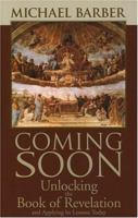 Coming Soon: Unlocking the Book of Revelation and Applying Its Lessons Today 193101826X Book Cover