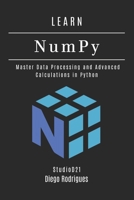 LEARN NumPy: Master Data Processing and Advanced Calculations in Python (Data Extreme Eng) B0FHHYLZ3J Book Cover