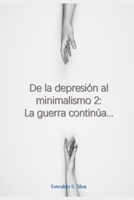 De la depresión al minimalismo 2: La guerra continúa... (Spanish Edition) 1690998229 Book Cover