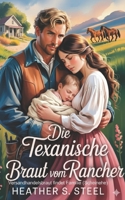 Die texanische Braut vom Rancher: Versandhandelsbraut findet Familie (Scheinehe) (German Edition) B0FJ227F9W Book Cover