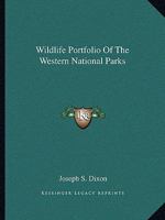 Wildlife portfolio of the western national parks 0548448698 Book Cover