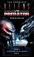The Complete Aliens vs Predator Omnibus: Hunter's Planet / War 1785651994 Book Cover