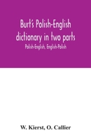 Burt's Polish-English Dictionary in two Parts, Polish-English, English Polish 101628473X Book Cover