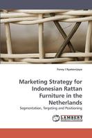 Marketing Strategy for Indonesian Rattan Furniture in the Netherlands: Segmentation, Targeting and Positioning 3838315758 Book Cover