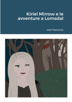 Kiriel Mirrow e le avventure a Lomsdal 1329380231 Book Cover