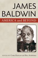 James Baldwin: America and Beyond 0472051520 Book Cover