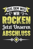 Aus Dem Weg Wir Rocken Jetzt Unseren Abschluss: Din A5 Liniertes (Linien) Heft Für Jeden Abschluss Realschulabschluss | Notizbuch Tagebuch Planer ... Schule Notebook (German Edition) 1674312776 Book Cover