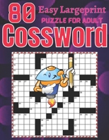 80 Easy Largeprint Crossword puzzle for Adult B0BLGP58JG Book Cover