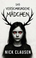 Das verschwundene Mädchen: Ein Geisterthriller (German Edition) B0FMYKHSTD Book Cover
