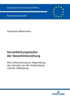Verwirklichungsstufen Der Steuerhinterziehung: Eine Untersuchung Zur Abgrenzung Des Versuchs Von Der Vorbereitung Und Der Vollendung 3631759177 Book Cover
