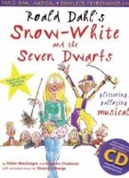 Roald Dahl's Snow White And The Seven Dwarfs: A Glittering Galloping Musical 0713672617 Book Cover