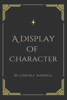 A Display of Character B0F1H892R9 Book Cover