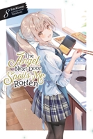 The Angel Next Door Spoils Me Rotten, Vol. 8 (Light Novel) 1975379764 Book Cover