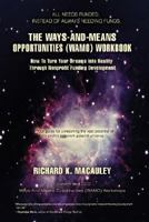 The Ways-And-Means Opportunities (WAMO) Workbook: How To Turn Your Dreams Into Reality Through Nonprofit Funding Development 0595443273 Book Cover