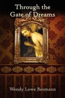 Through the Gate of Dreams 0981679323 Book Cover