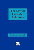 The Law of Consular Relations: An Overview 185811375X Book Cover