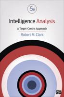 Intelligence Analysis: A Target-centric Approach 1604265434 Book Cover