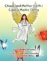 Chaos and Mother Earth / Caos y Madre Tierra 1466969695 Book Cover