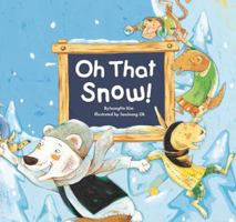 Oh That Snow! 1603576975 Book Cover