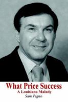 What Price Success: A Louisiana Malady 141074681X Book Cover