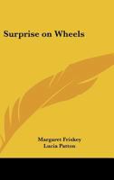 SURPRISE ON WHEELS By MARGARET FRISKEY Albert Whitman HC 1940 1942 Ex-school Lib 1419114964 Book Cover