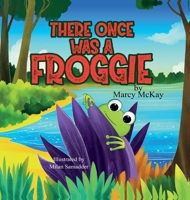 There Once Was A Froggie: A Rhyming Picture Book About Friendship and Woodland Animals for Kids Ages 3-7 B0GZ957RR7 Book Cover
