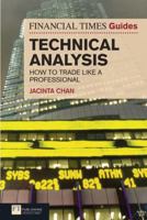 The Financial Times Guide to Technical Analysis: How to Trade Like a Professional 0273751336 Book Cover