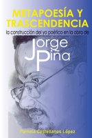 METAPOESÍA Y TRASCENDENCIA: LA CONSTRUCCIÓN DEL YO POÉTICO EN LA OBRA DE JORGE PIÑA (Spanish Edition) B0GJ6RGX4H Book Cover