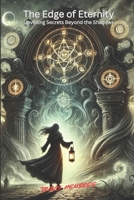 The Edge of Eternity: Unveiling Secrets Beyond the Shadows B0DTTKTTZB Book Cover