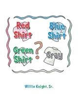 Red Shirt, Blue Shirt, Green Shirt, Grey 1649523440 Book Cover
