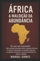 África: A Maldição da Abundância: Por que o continente mais rico do mundo continua pobre – e o que ninguém quer encarar (Portuguese Edition) B0FCF86FG1 Book Cover