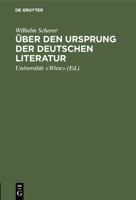 Über den Ursprung der deutschen Literatur: Vortrag gehalten an der K. K. Universität zu Wien am 7. März 1864 3111297268 Book Cover