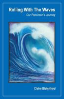 Rolling with the Waves: Our Parkinson's Journey 1939790239 Book Cover