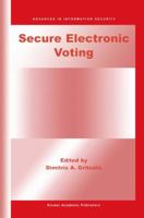 Secure Electronic Voting (Advances in Information Security) 1402073011 Book Cover