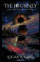 The Journey: Through Time, Trauma, & Transcendence B0GWYV4P2D Book Cover