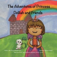 The Adventures of Princess Delilah and Friends 1779622120 Book Cover