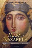 Mary of Nazareth: History, Archaeology, Legends 1621640906 Book Cover