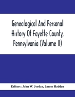 Genealogical And Personal History Of Fayette County, Pennsylvania (Volume II) 9354411568 Book Cover