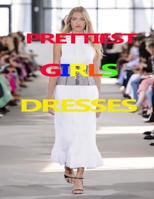 Prettiest girls dress 1977832520 Book Cover