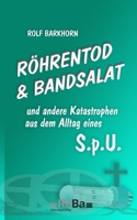 Röhrentod & Bandsalat: und andere Katastrophen aus dem Alltag eines S.p.U. (German Edition) 3982094186 Book Cover