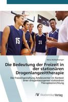 Die Bedeutung der Freizeit in der stationären Drogenlangzeittherapie 363979074X Book Cover